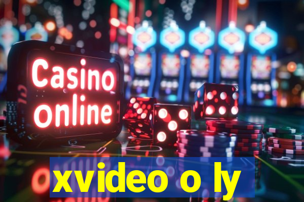 xvideo o ly
