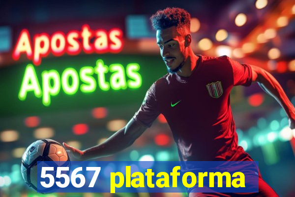 5567 plataforma