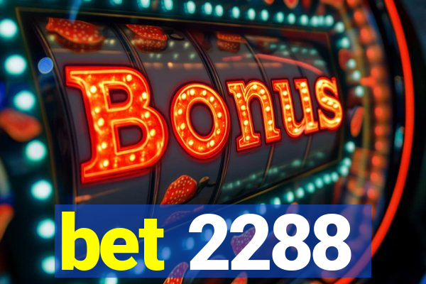 bet 2288