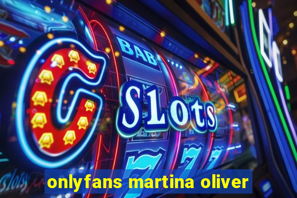 onlyfans martina oliver