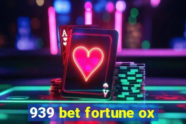 939 bet fortune ox