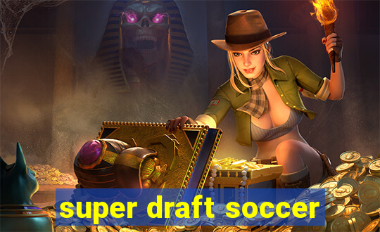 super draft soccer