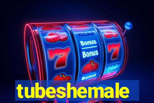 tubeshemale