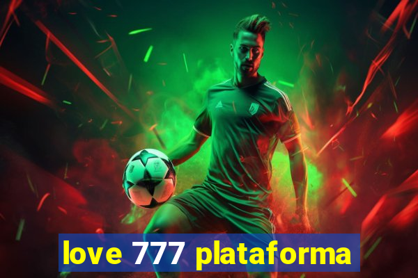 love 777 plataforma