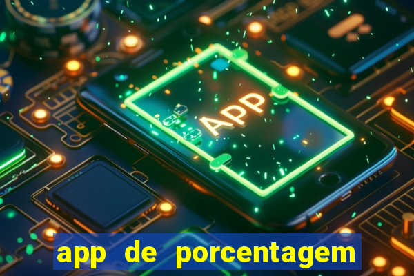 app de porcentagem de jogos slots
