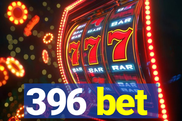 396 bet