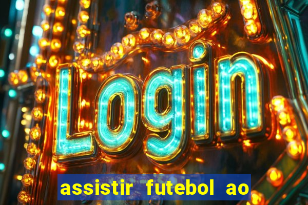 assistir futebol ao vivo multimarcas