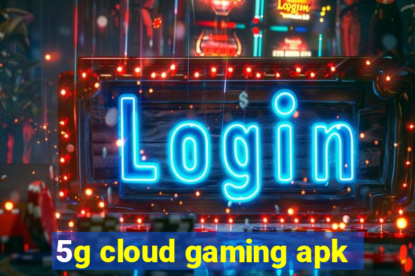 5g cloud gaming apk