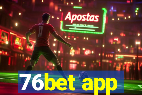 76bet app