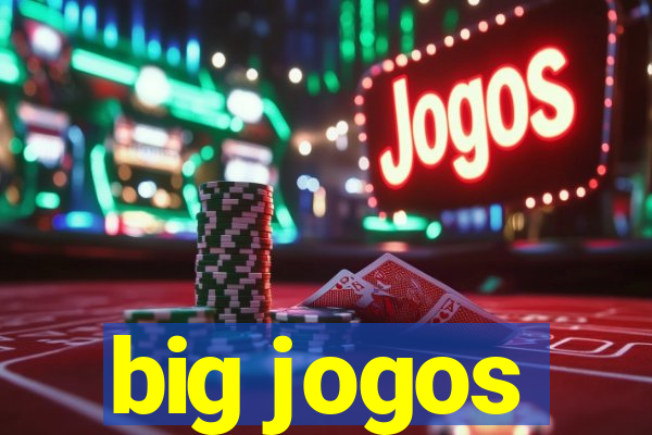 big jogos