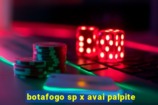 botafogo sp x avai palpite