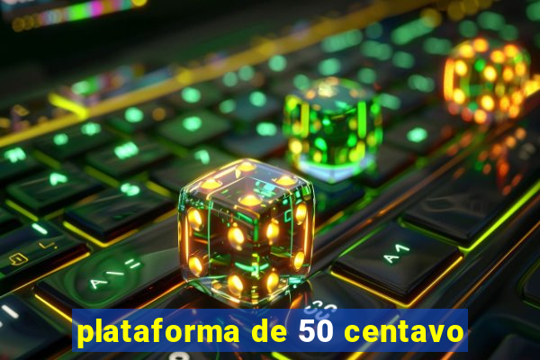 plataforma de 50 centavo