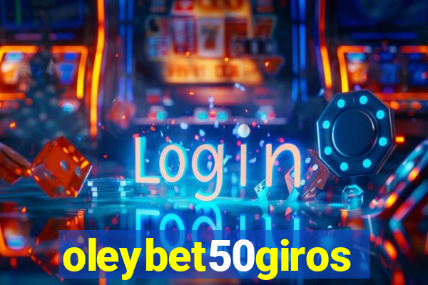 oleybet50giros
