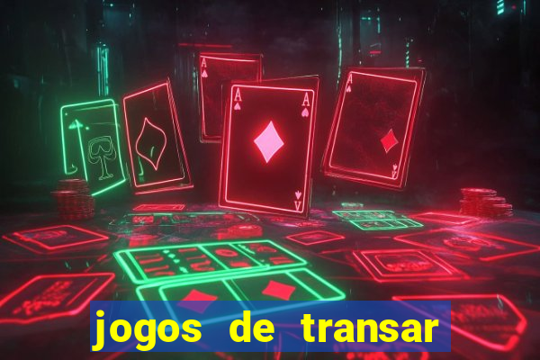 jogos de transar de verdade
